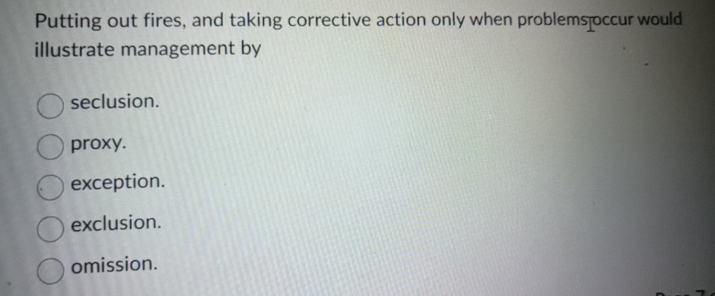  Putting out fires, and taking corrective action only when problemspoccur would