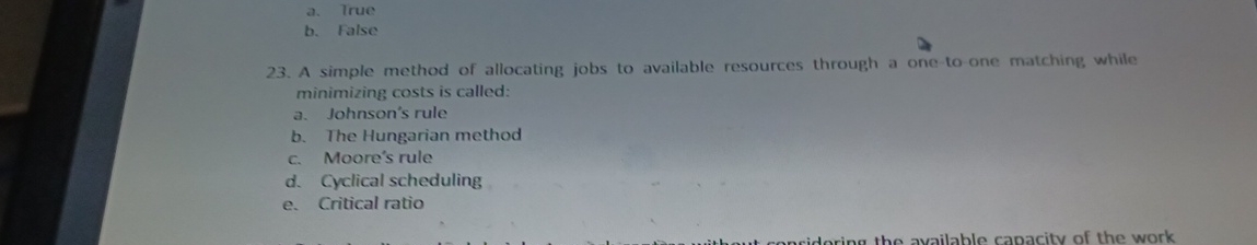  a. True b. False 23. A simple method of allocating jobs