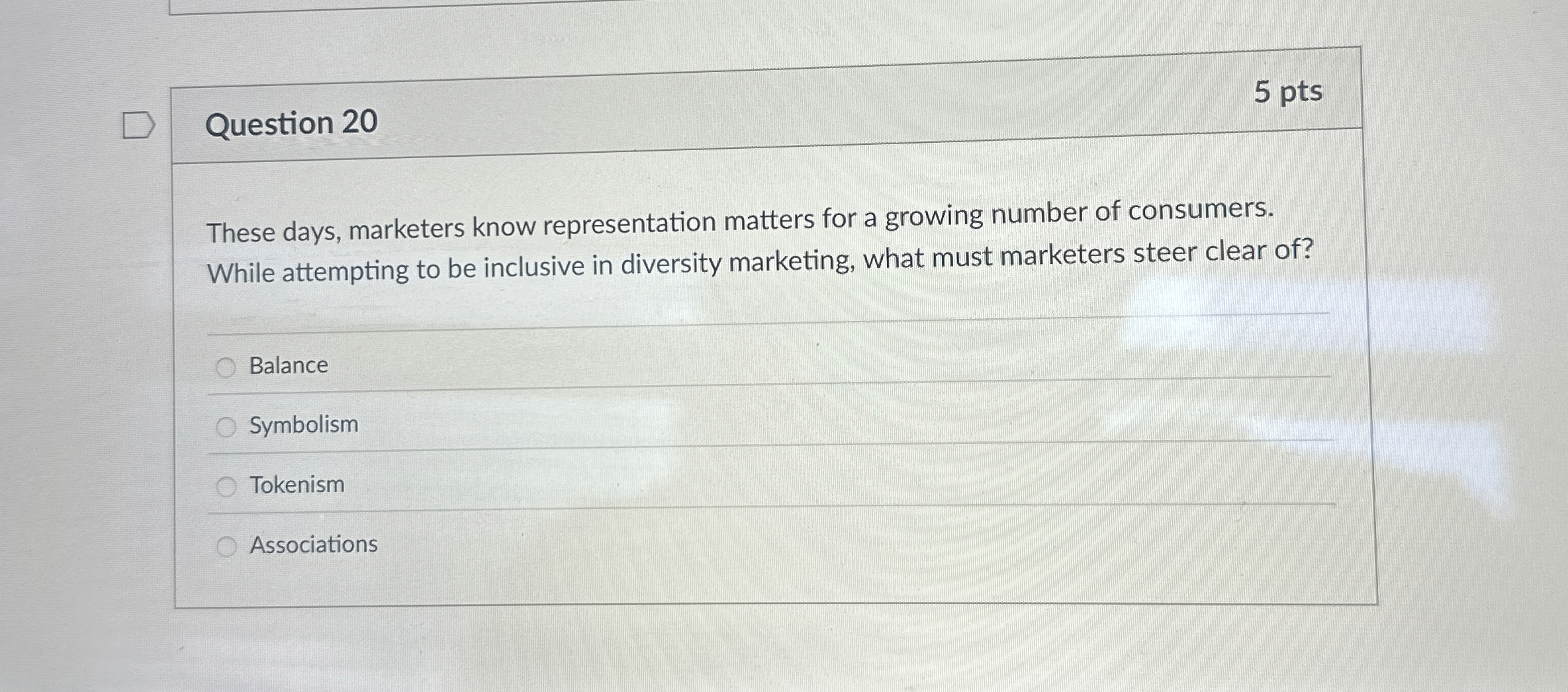  Question 20 These days, marketers know representation matters for a growing