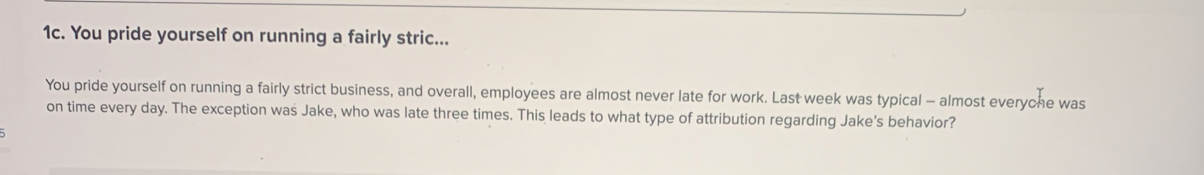  1c. You pride yourself on running a fairly stric... You pride