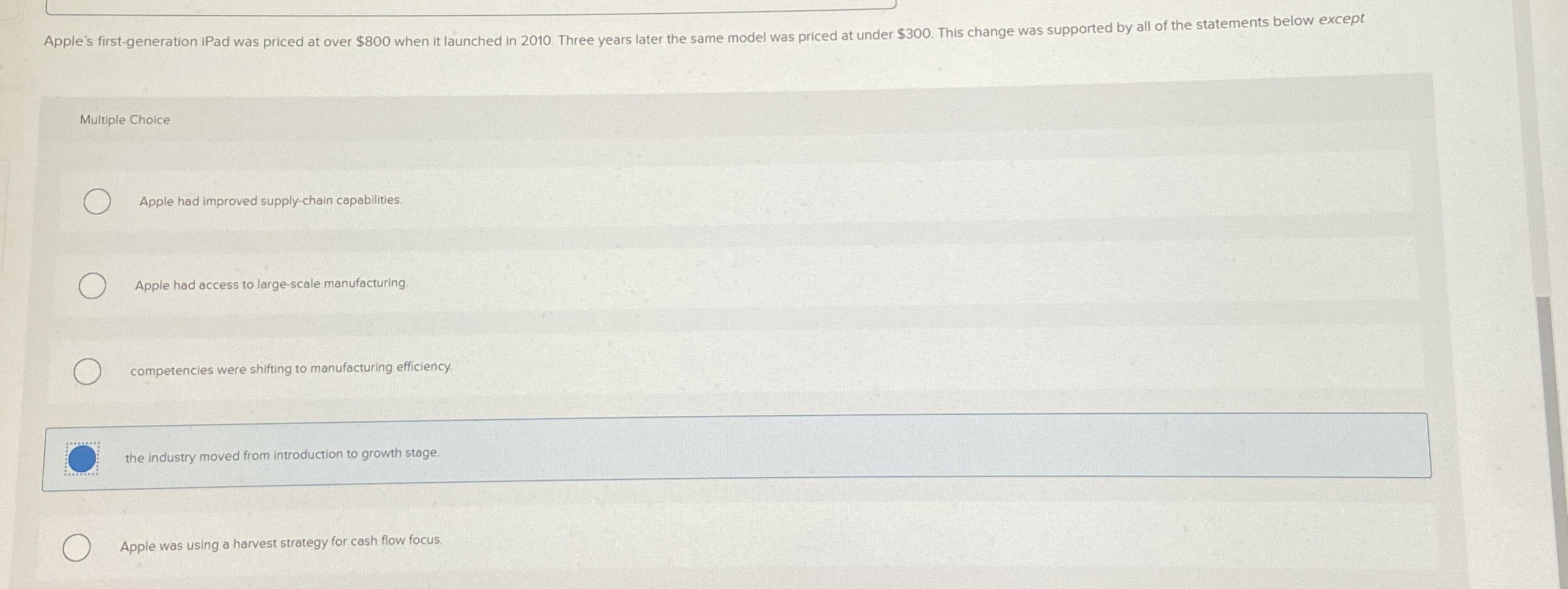  Multiple Choice Apple had improved supply-chain capabilities. Apple had access to
