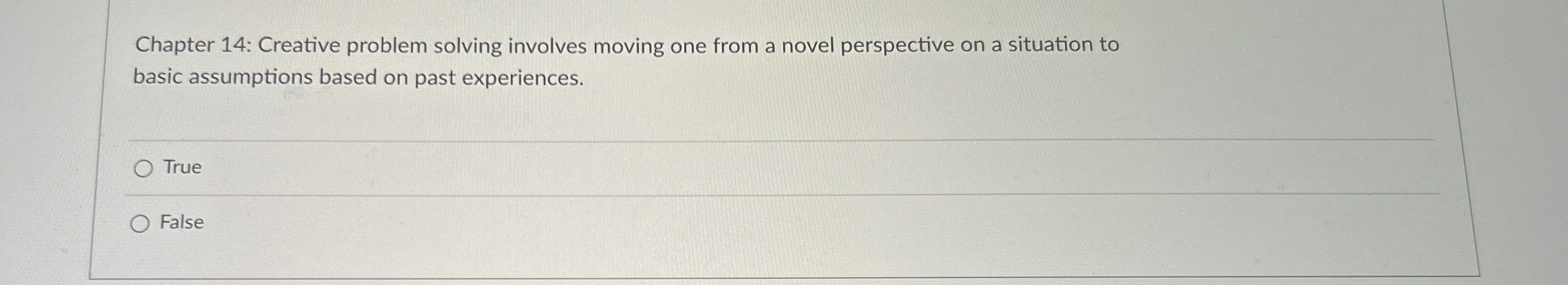  Chapter 14: Creative problem solving involves moving one from a novel