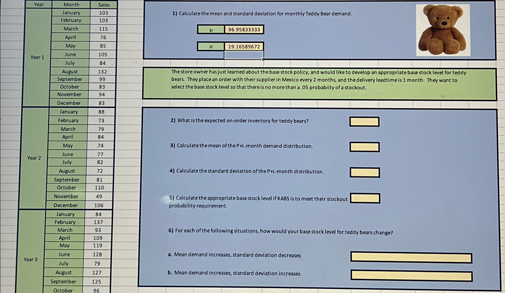  \table[[Year,Month,Sales],[Year 1,January,103],[February,103],[March,115],[April,76],[May,85],[June,105],[July,84],[August,132],[September,99],[October,83],[November,94],[December,83],[Year 2,January,88],[February,73],[March,79],[April,84],[May,74],[June,77],[July,82],[August,72],[September,81],[October,110],[November,49],[December,106],[Year 3,January,84],[February,137],[March,93],[April,109],[May,119],[June,128],[July,79],[August,127],[September,125],[October,96]] Calculate the mean and standard deviation for