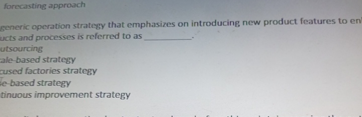  forecasting approach generic operation strategy that emphasizes on introducing new product