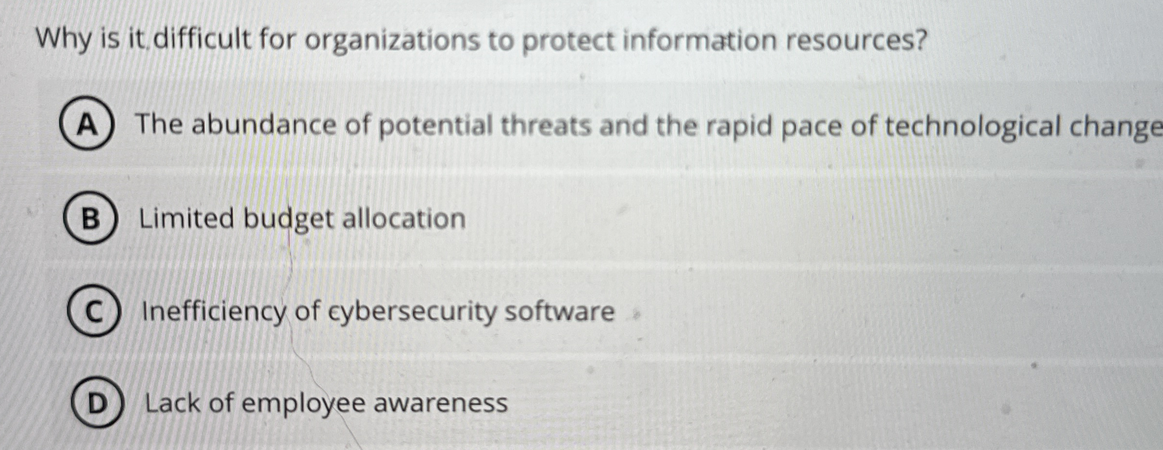  Why is it difficult for organizations to protect information resources? The