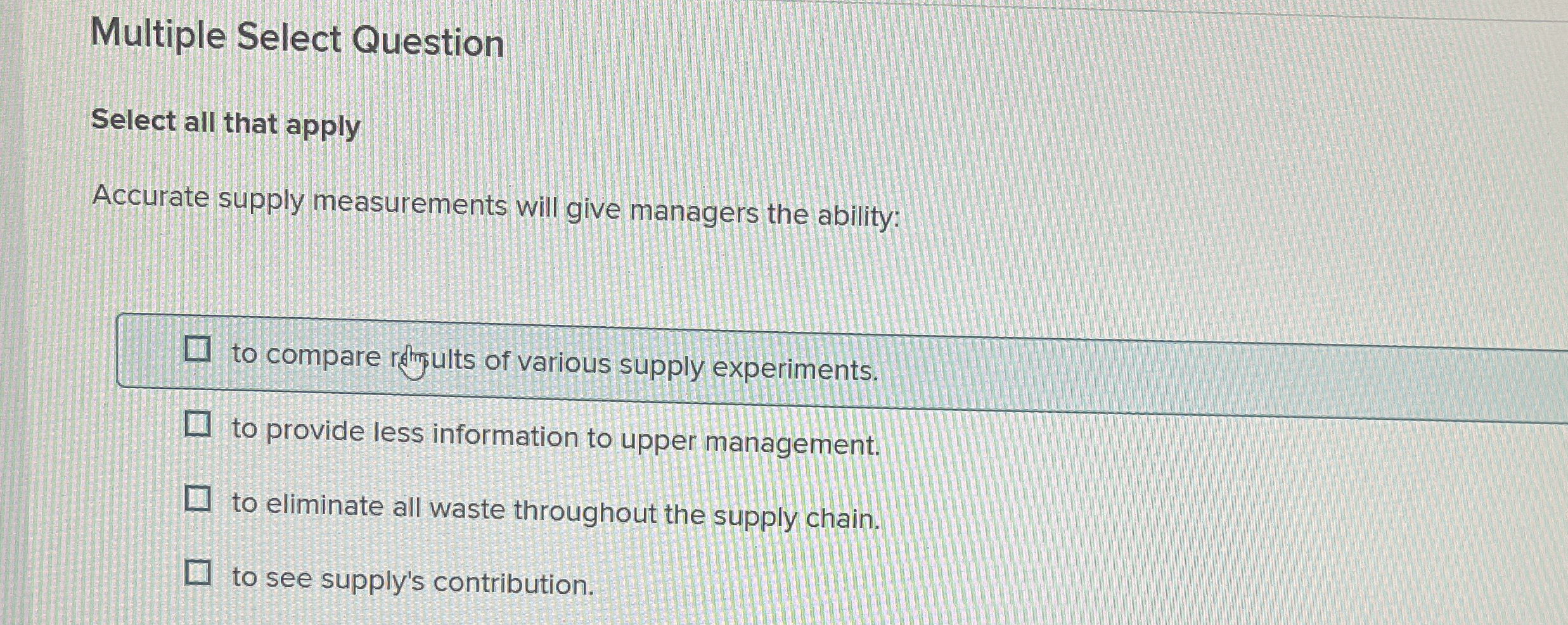  Multiple Select Question Select all that apply Accurate supply measurements will