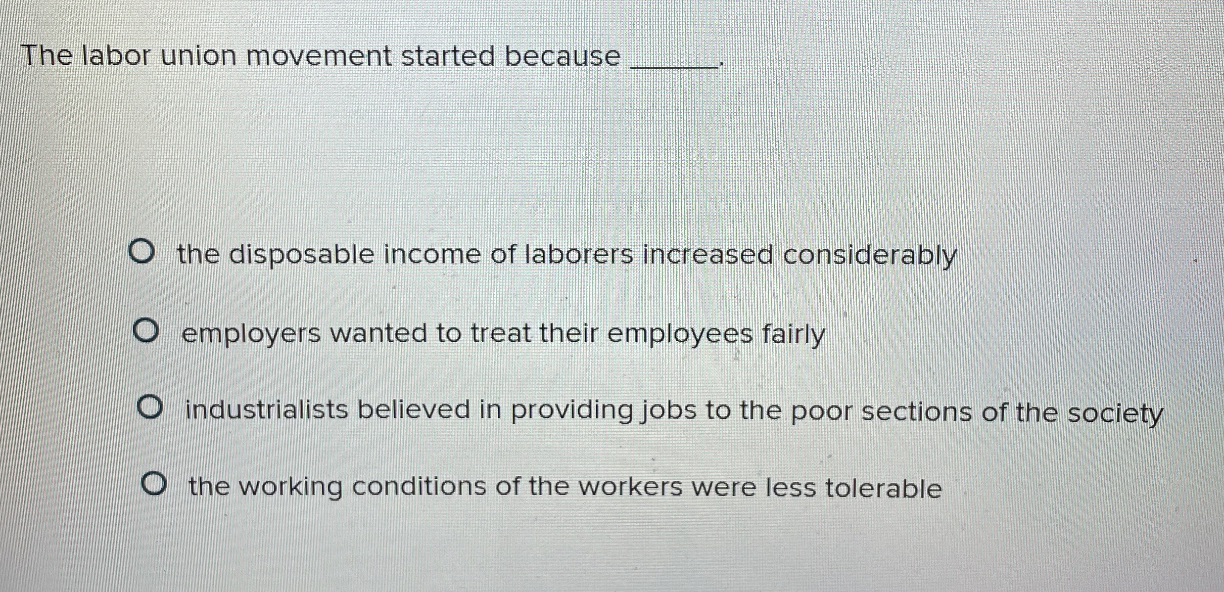  The labor union movement started because q, the disposable income of