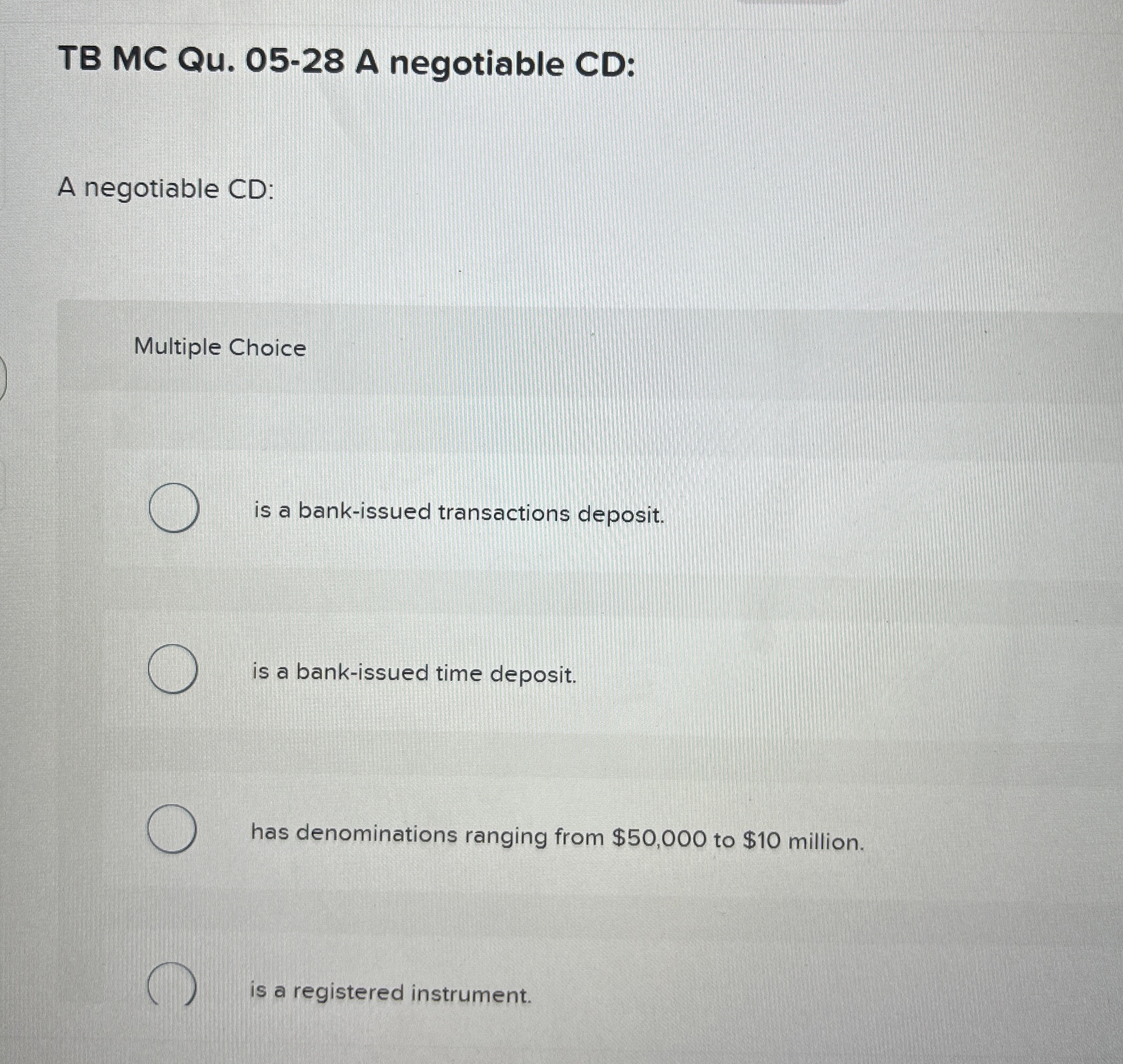  TB MC Qu.05-28 A negotiable CD: A negotiable CD: Multiple Choice
