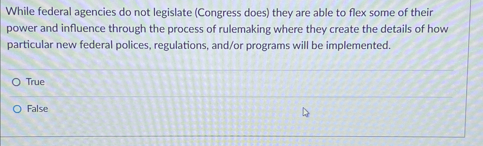  While federal agencies do not legislate (Congress does) they are able