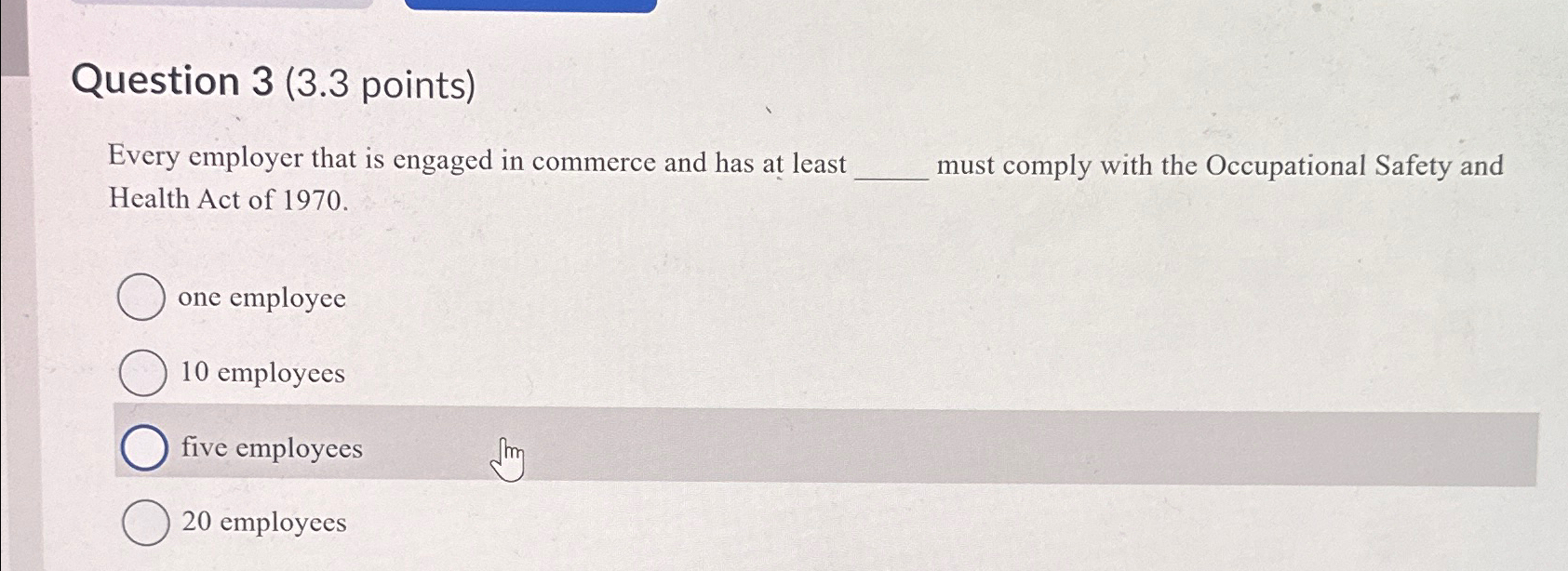  Question 3(3.3 points) Every employer that is engaged in commerce and