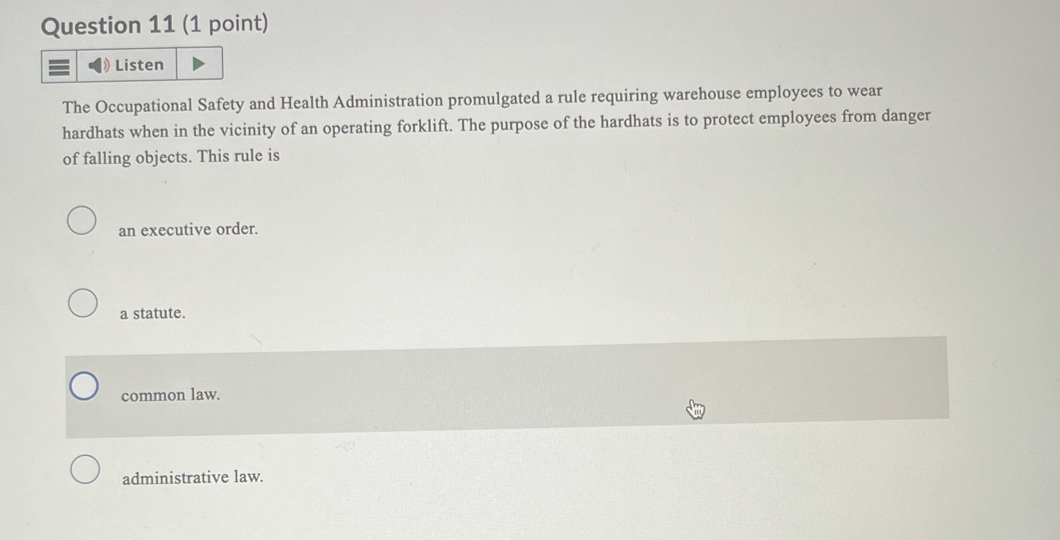  Question 11(1 point) The Occupational Safety and Health Administration promulgated a