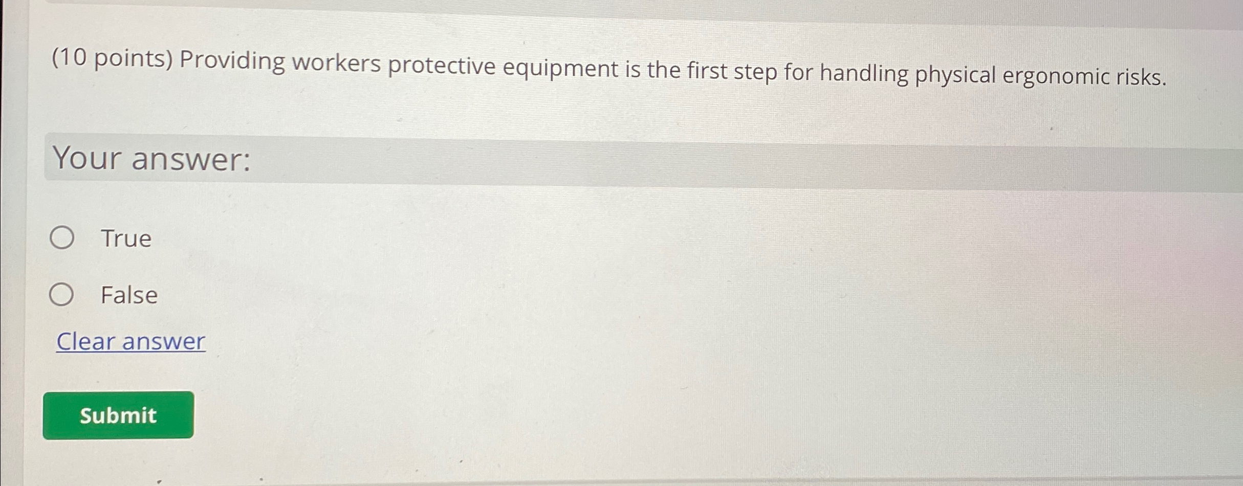  (10 points) Providing workers protective equipment is the first step for