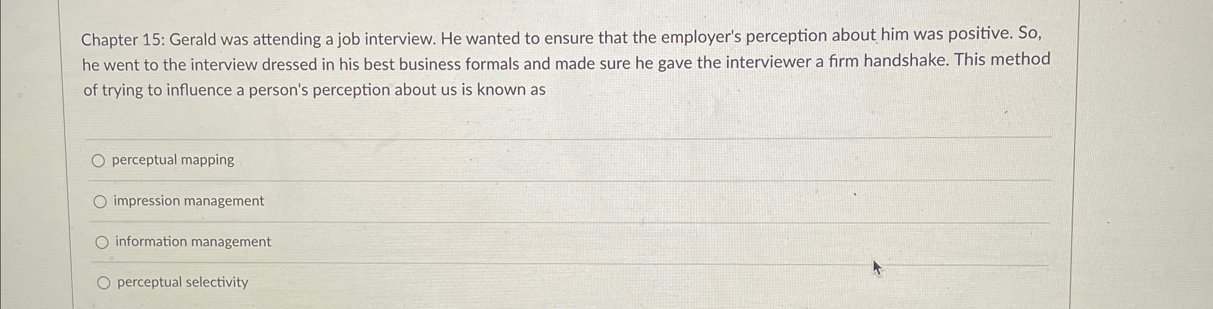  Chapter 15: Gerald was attending a job interview. He wanted to