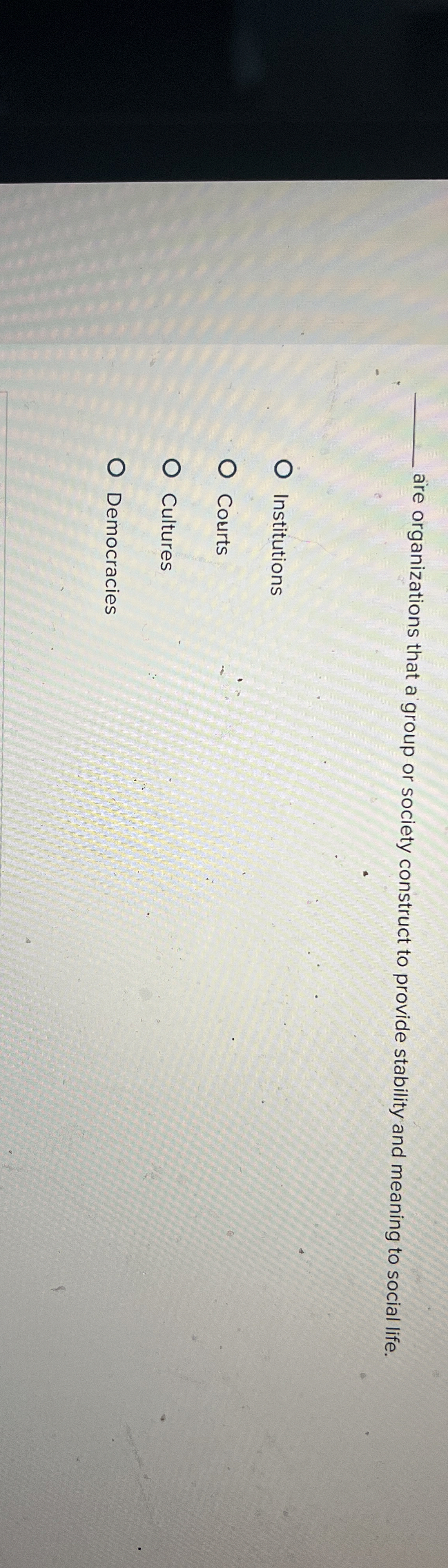  q, are organizations that a group or society construct to provide