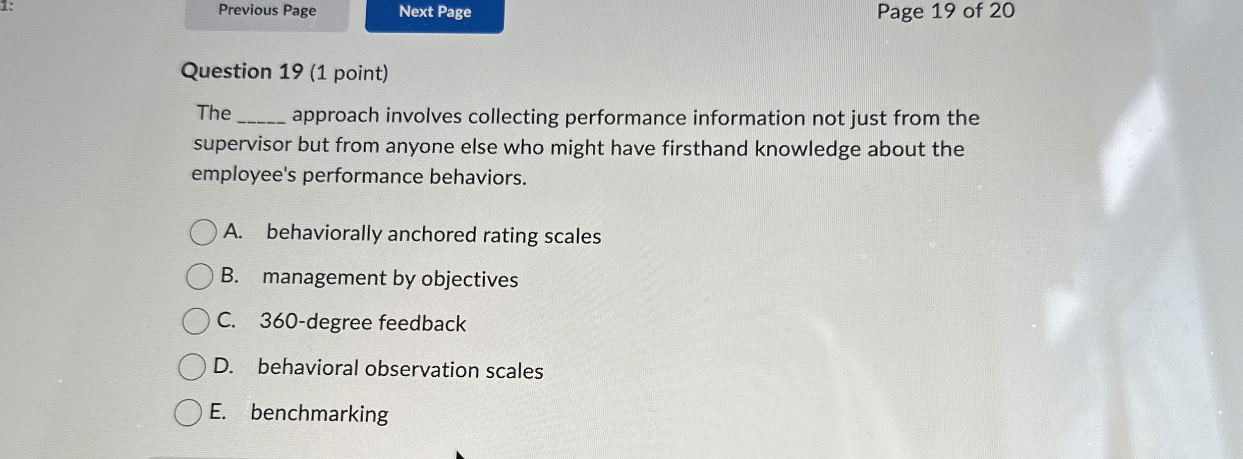  Question 19(1 point) The approach involves collecting performance information not just