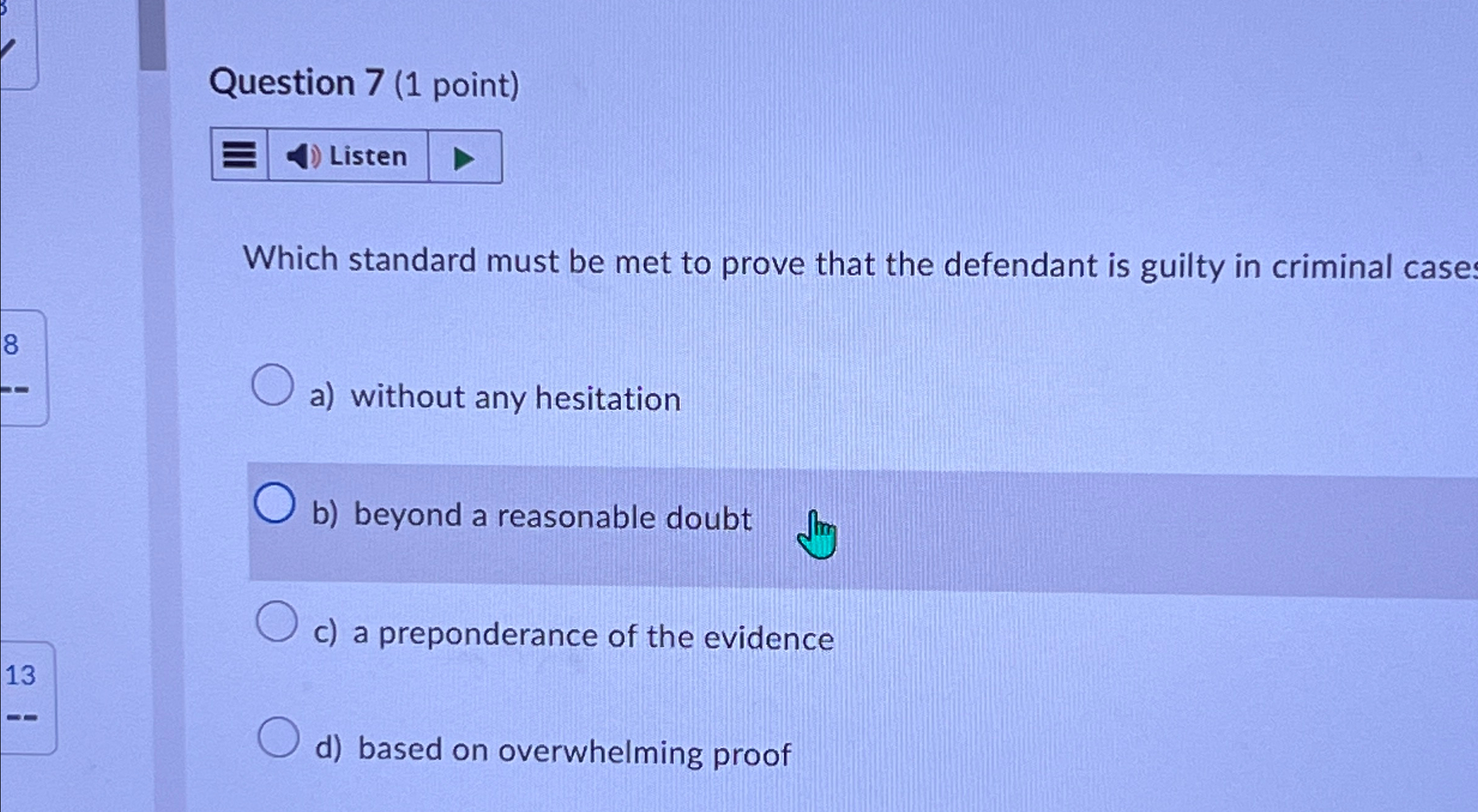  Question 7(1 point) Which standard must be met to prove that