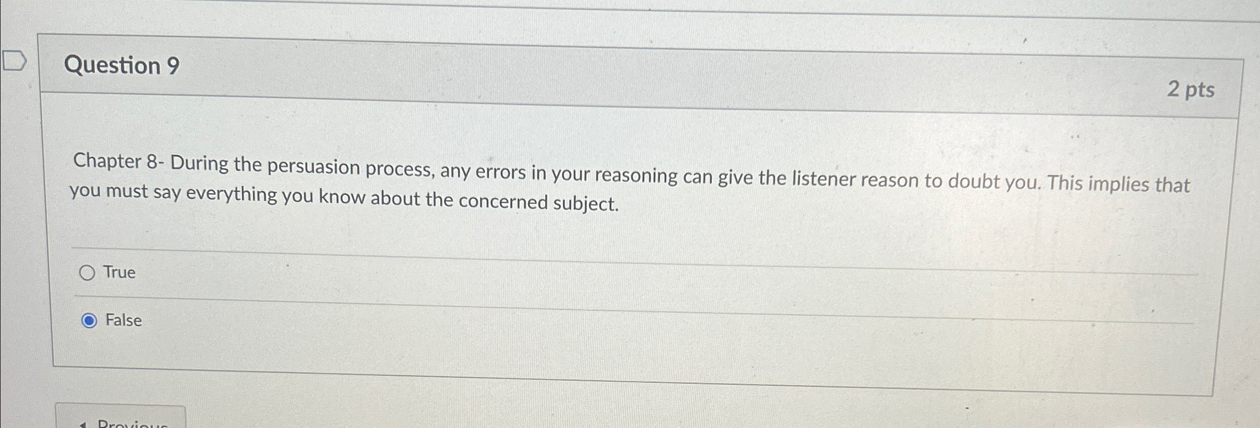  Question 9 2 pts Chapter 8-During the persuasion process, any errors