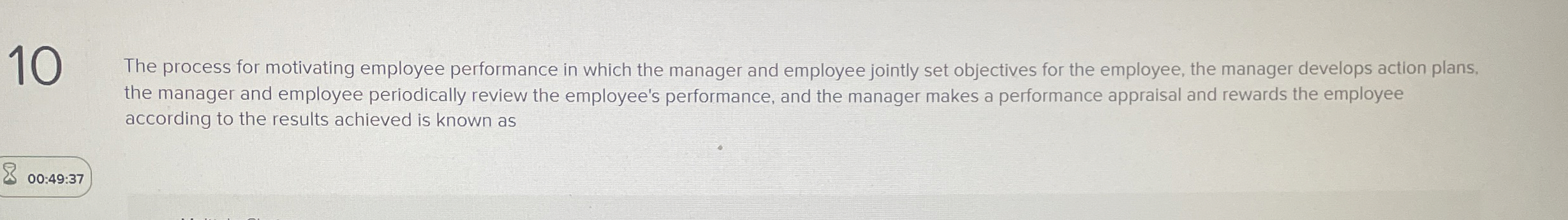  10 The process for motivating employee performance in which the manager