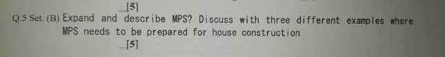  Q.5 Set. (B) Expand and describe MPS? Discuss with three different