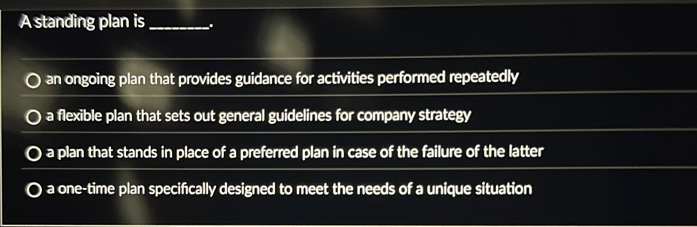  Astanding plan is an ongoing plan that provides guidance for activities