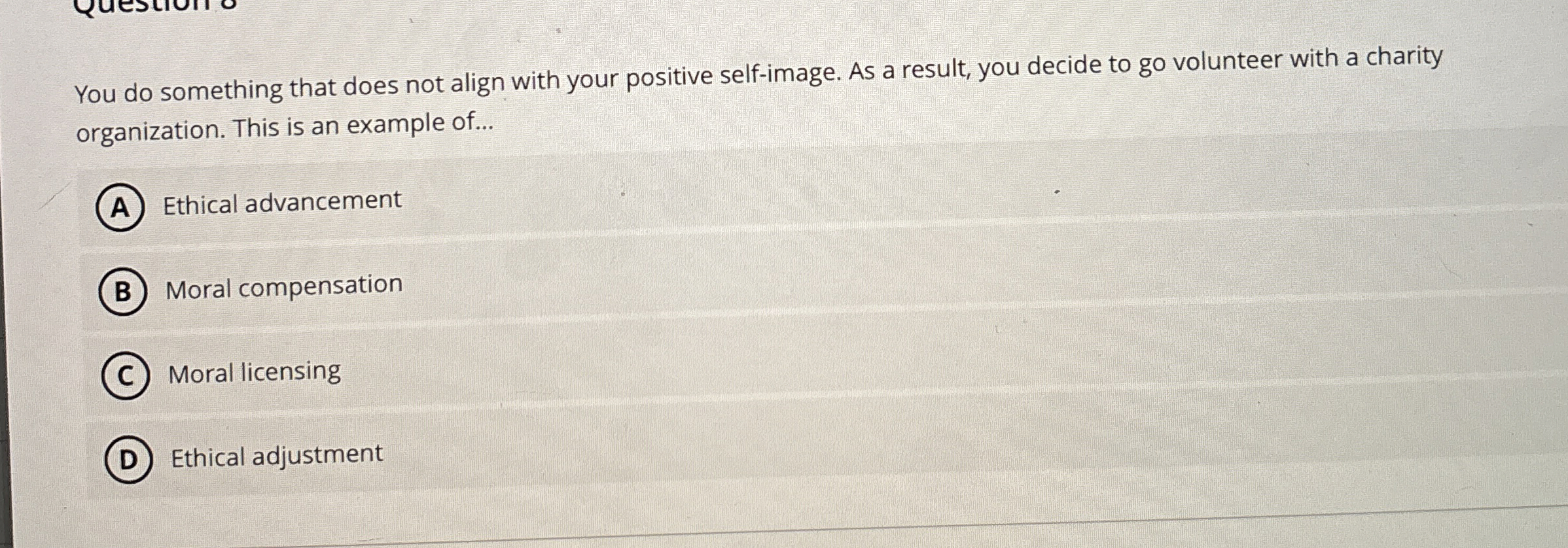  You do something that does not align with your positive self-image.