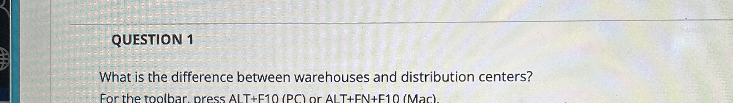  QUESTION 1 What is the difference between warehouses and distribution centers?