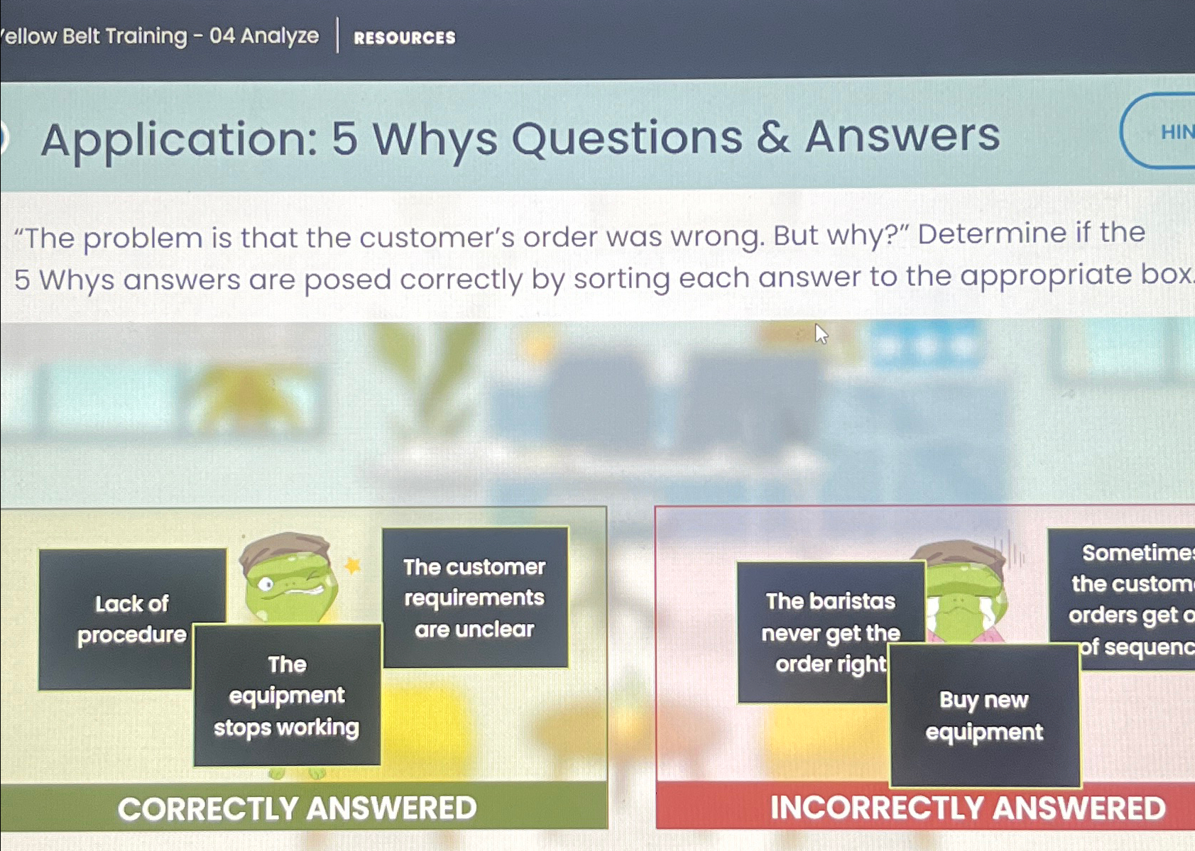  ellow Belt Training -04 Analyze RESOURCES Application: 5 Whys Questions &