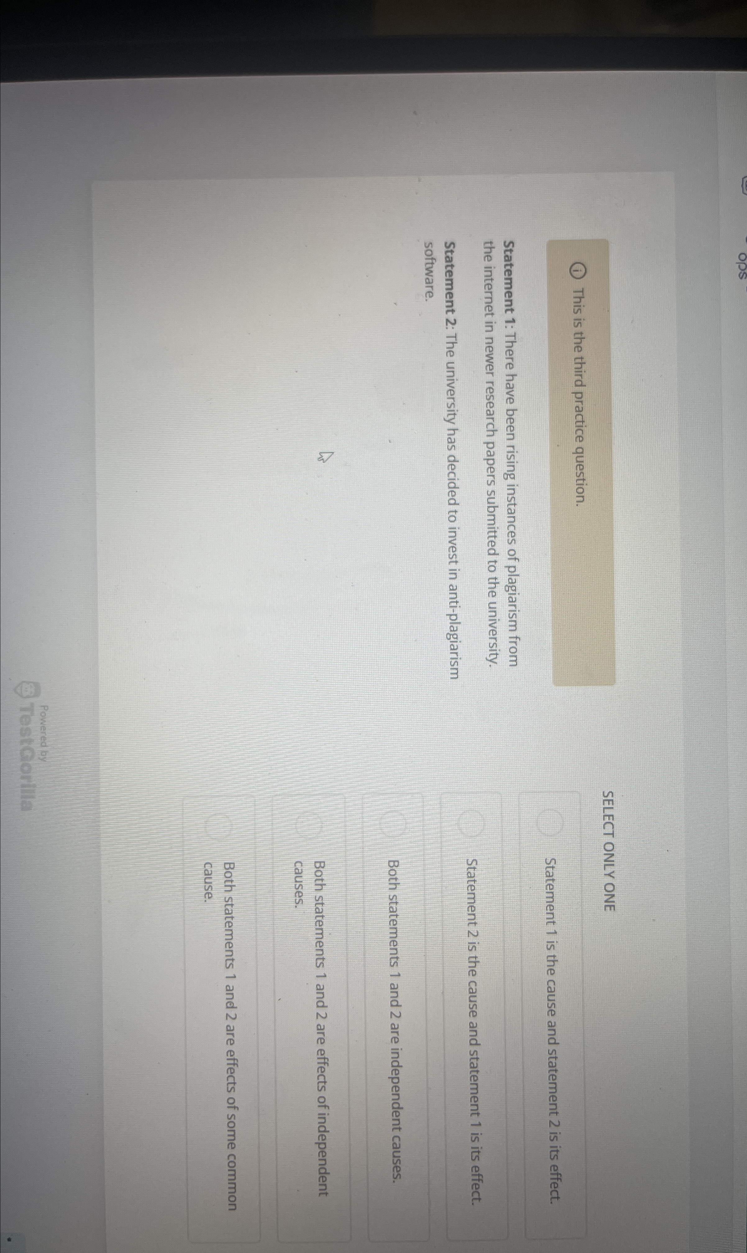  This is the third practice question. SELECT ONLY ONE Statement 1: