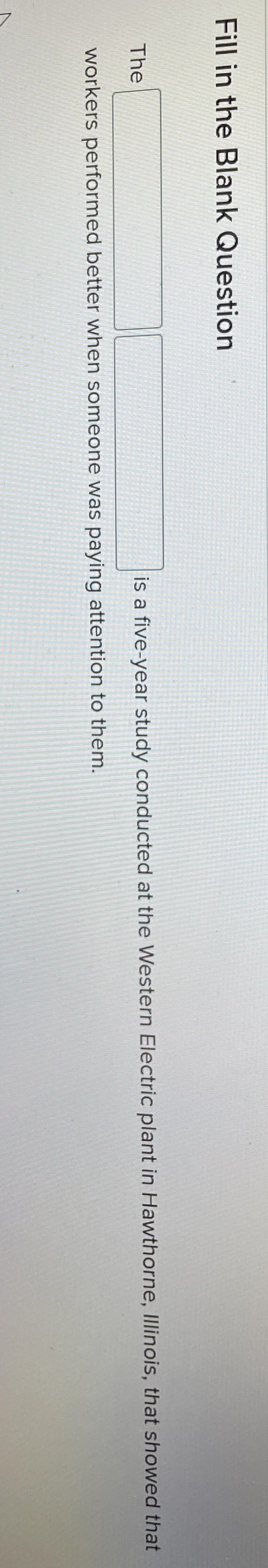  Fill in the Blank Question The is a five-year study conducted