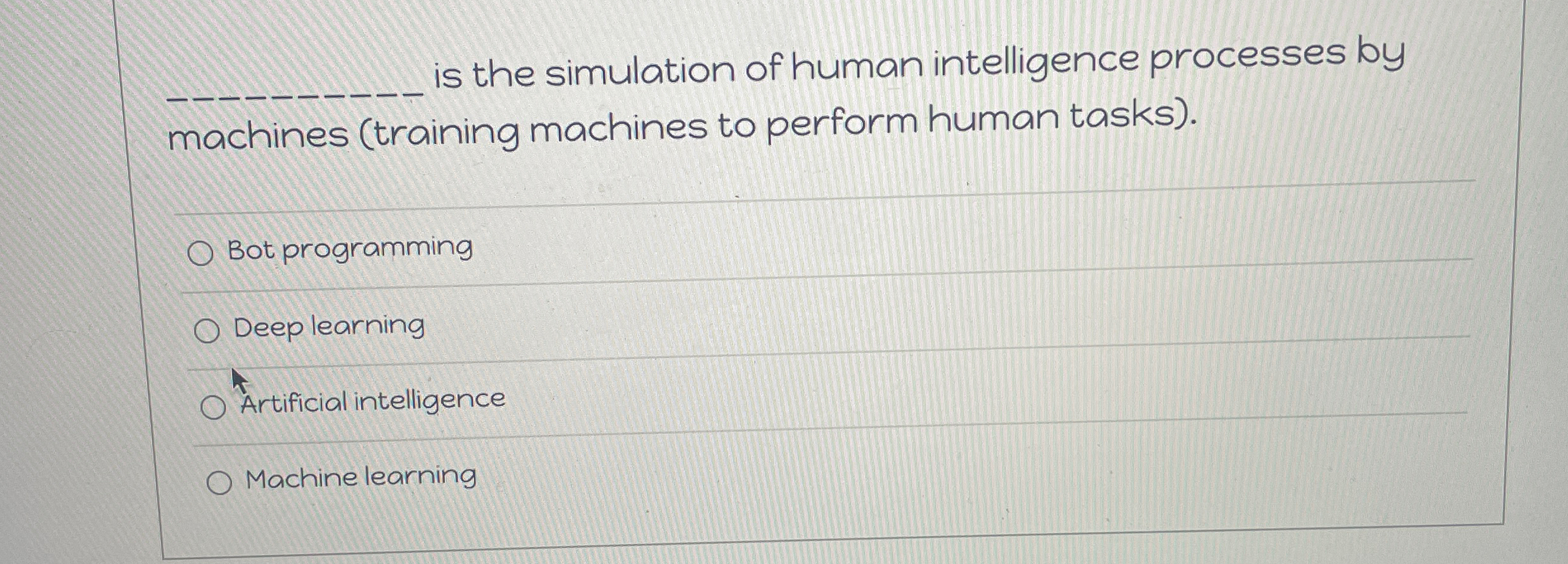  q, is the simulation of human intelligence processes by machines (training