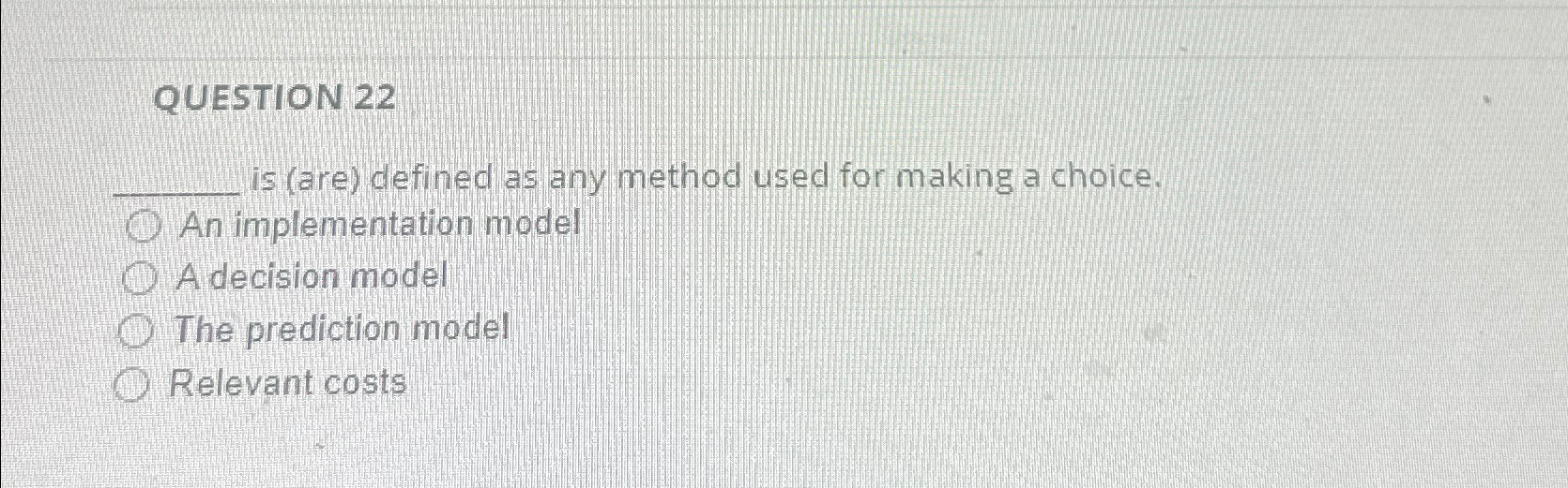  QUESTION 22 q, is (are) defined as any method used for
