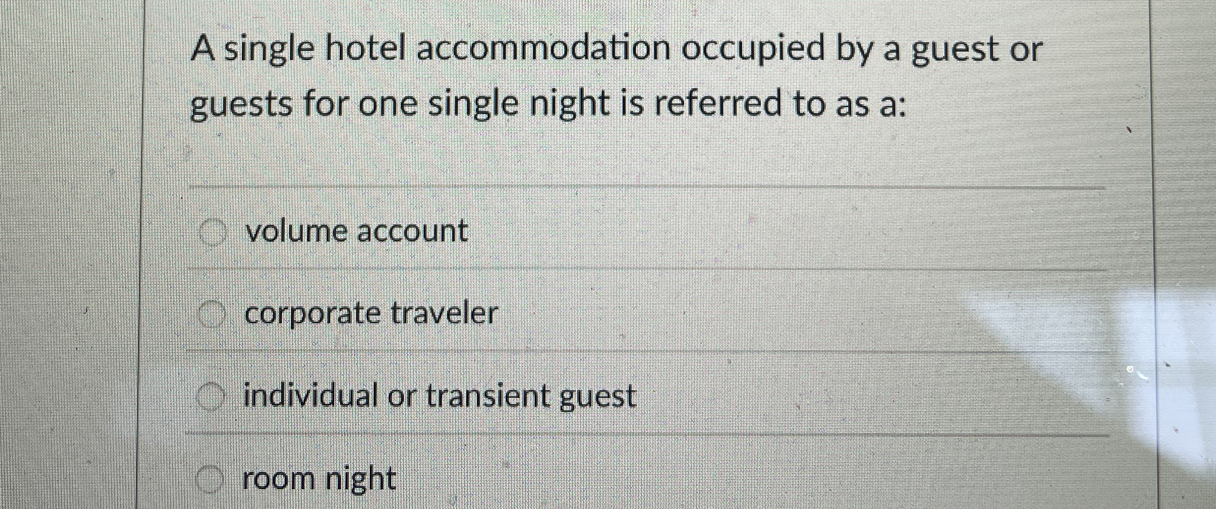  A single hotel accommodation occupied by a guest or guests for