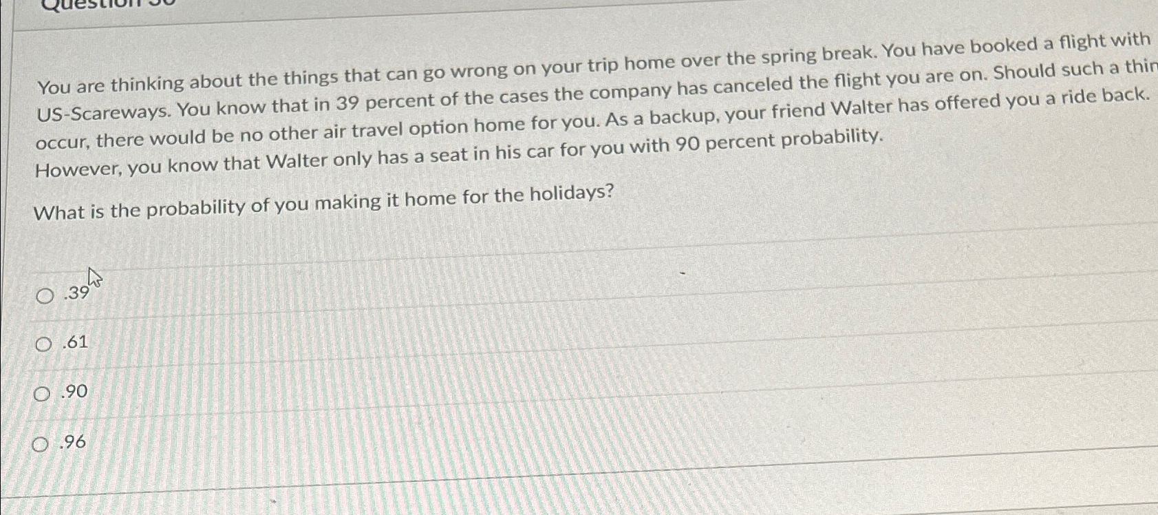  You are thinking about the things that can go wrong on