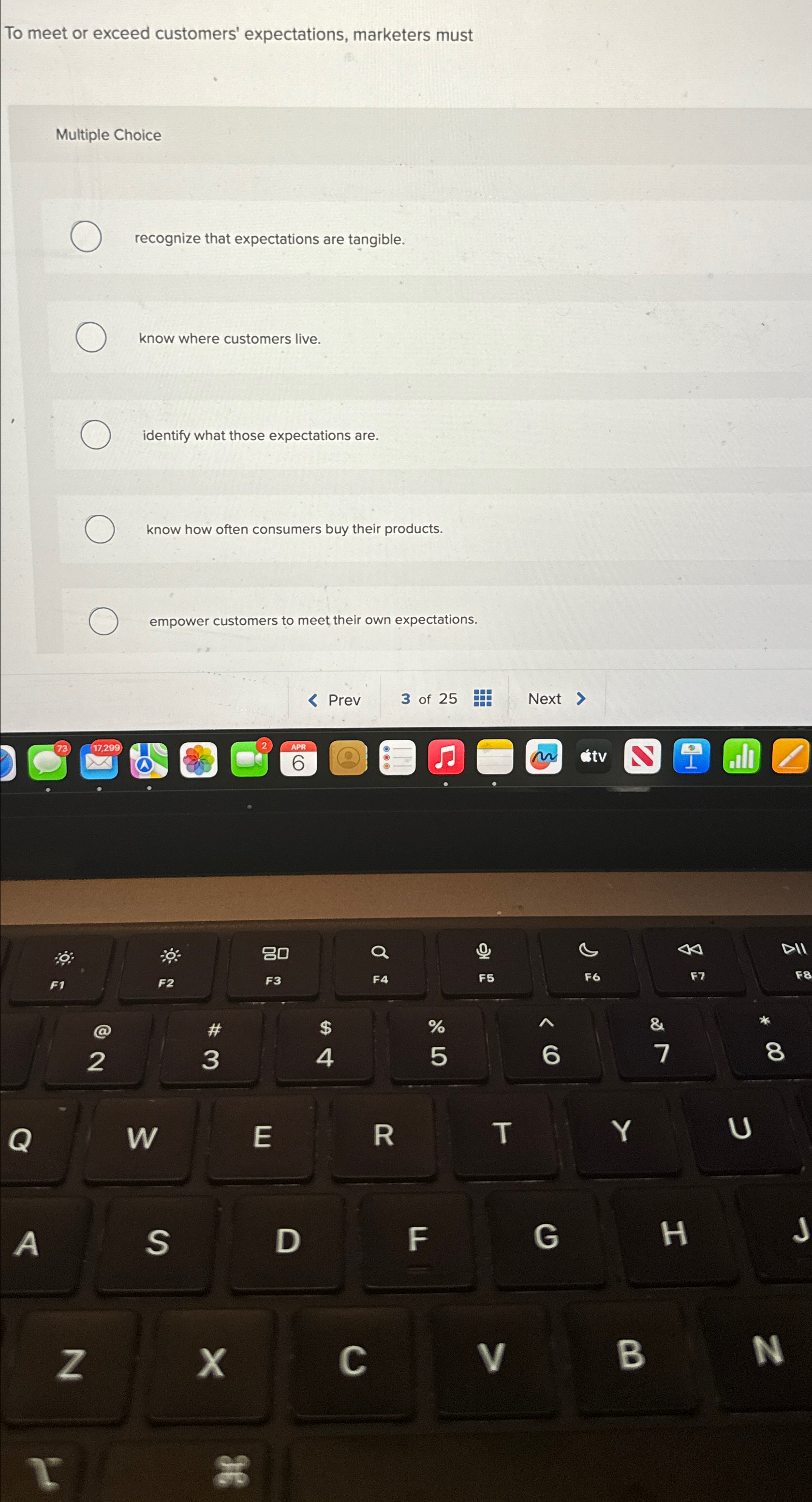  To meet or exceed customers' expectations, marketers must Multiple Choice recognize