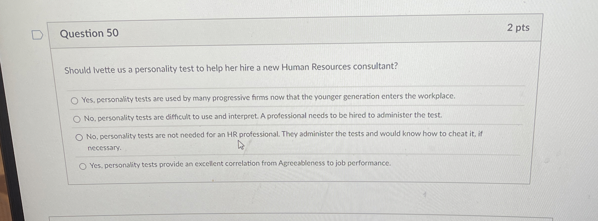  Question 50 2 pts Should Ivette us a personality test to