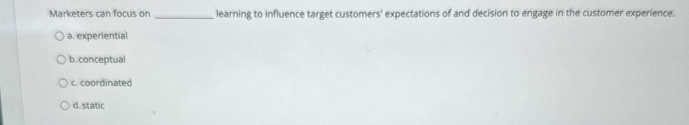  Marketers can focus on learning to influence target customers' expectations of