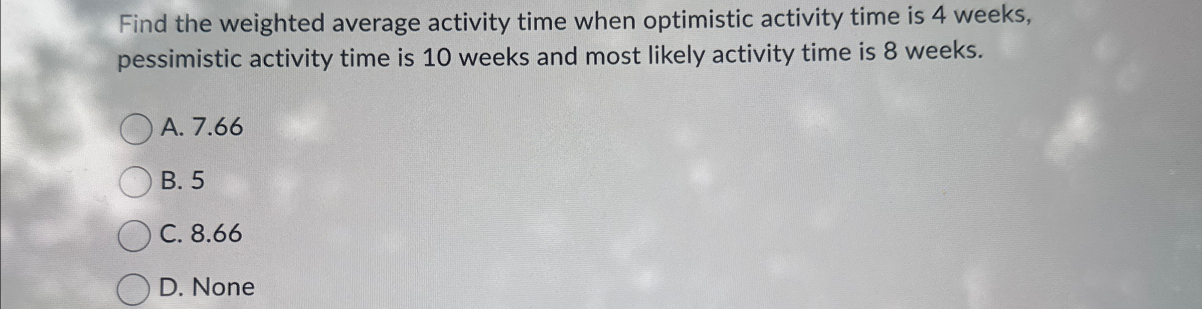  Find the weighted average activity time when optimistic activity time is