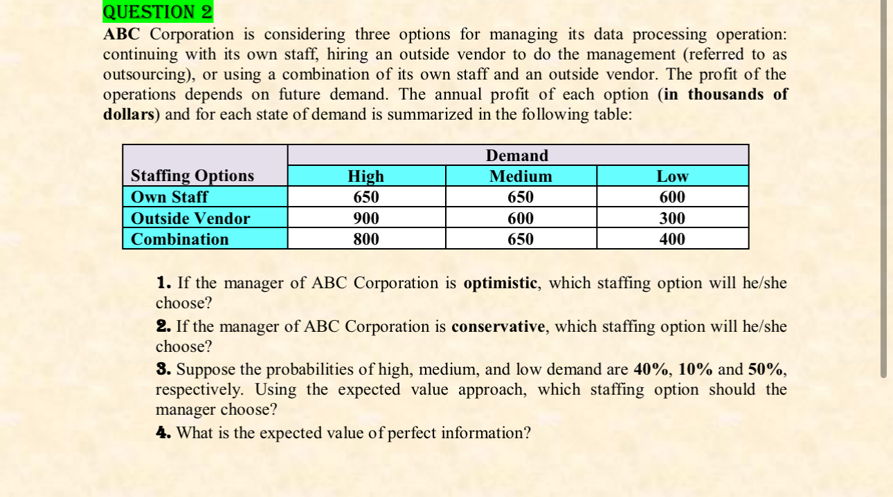  QUESTION 2 ABC Corporation is considering three options for managing its