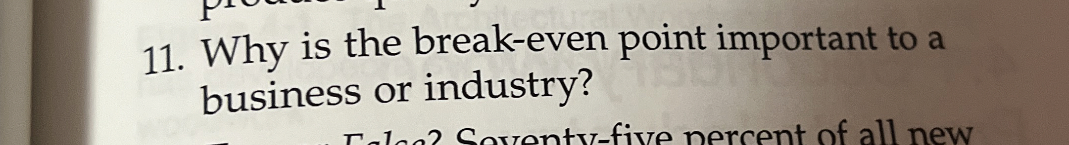  Why is the break-even point important to a business or industry?