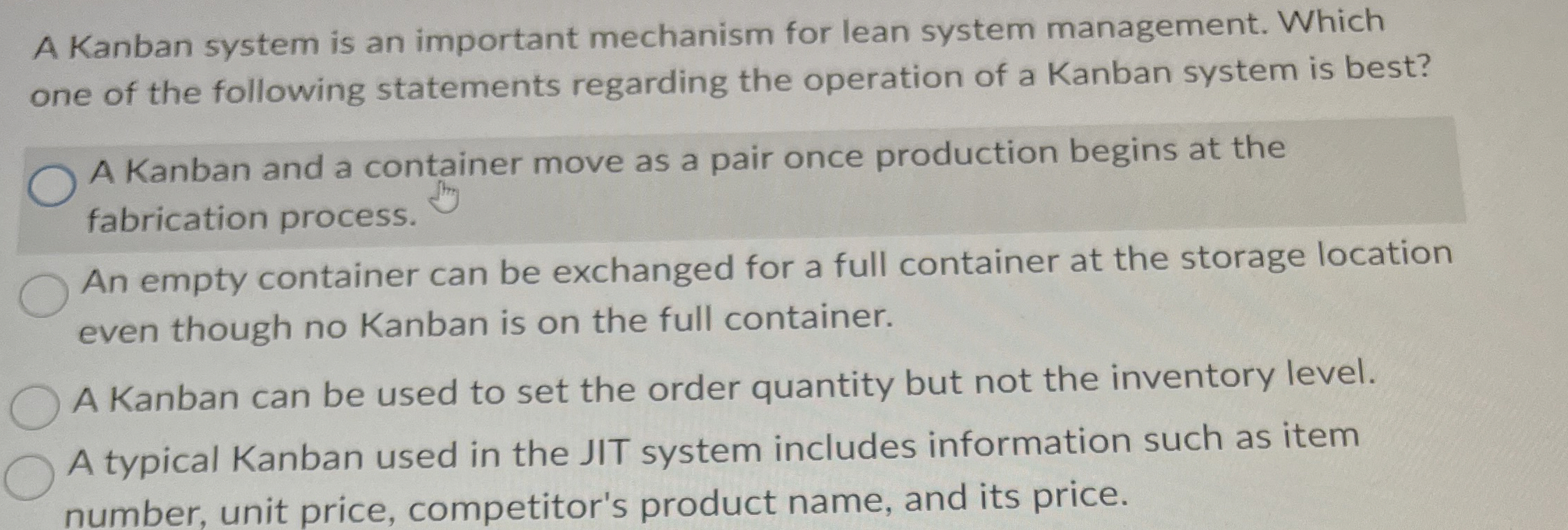  A Kanban system is an important mechanism for lean system management.