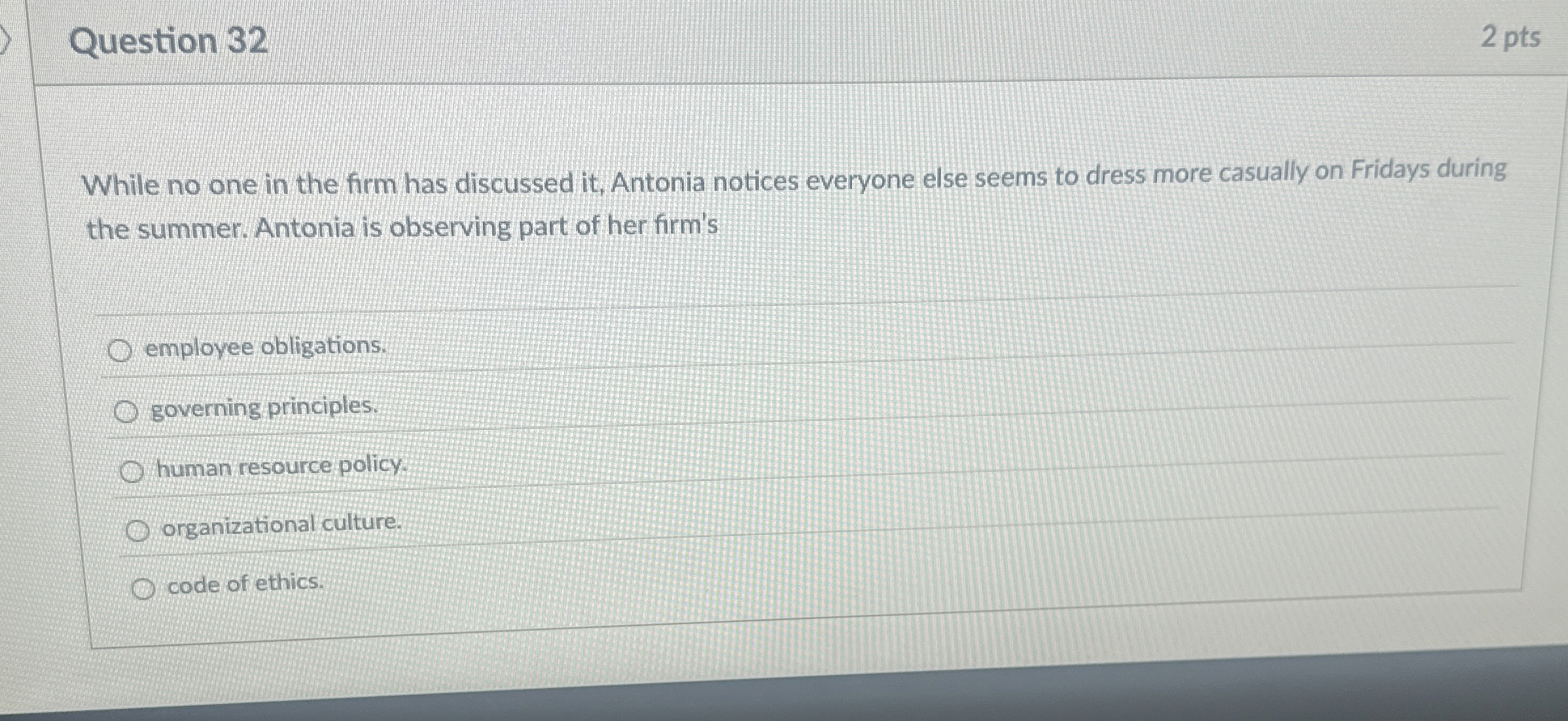  Question 32 While no one in the firm has discussed it,