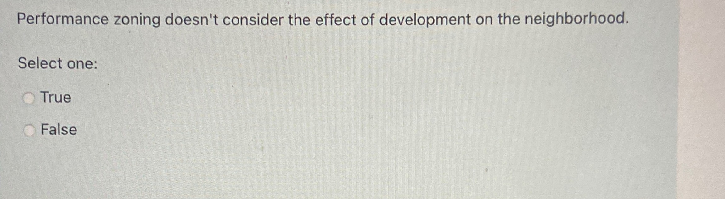  Performance zoning doesn't consider the effect of development on the neighborhood.