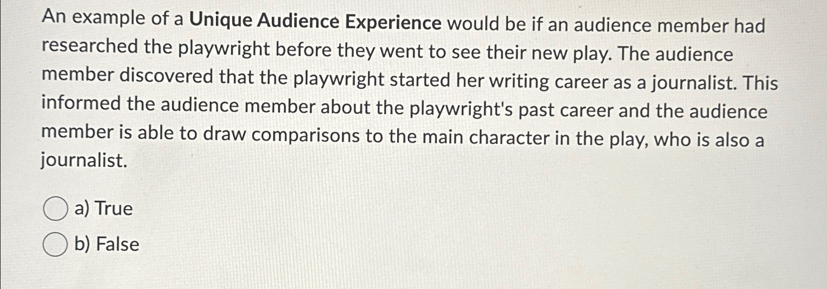  An example of a Unique Audience Experience would be if an