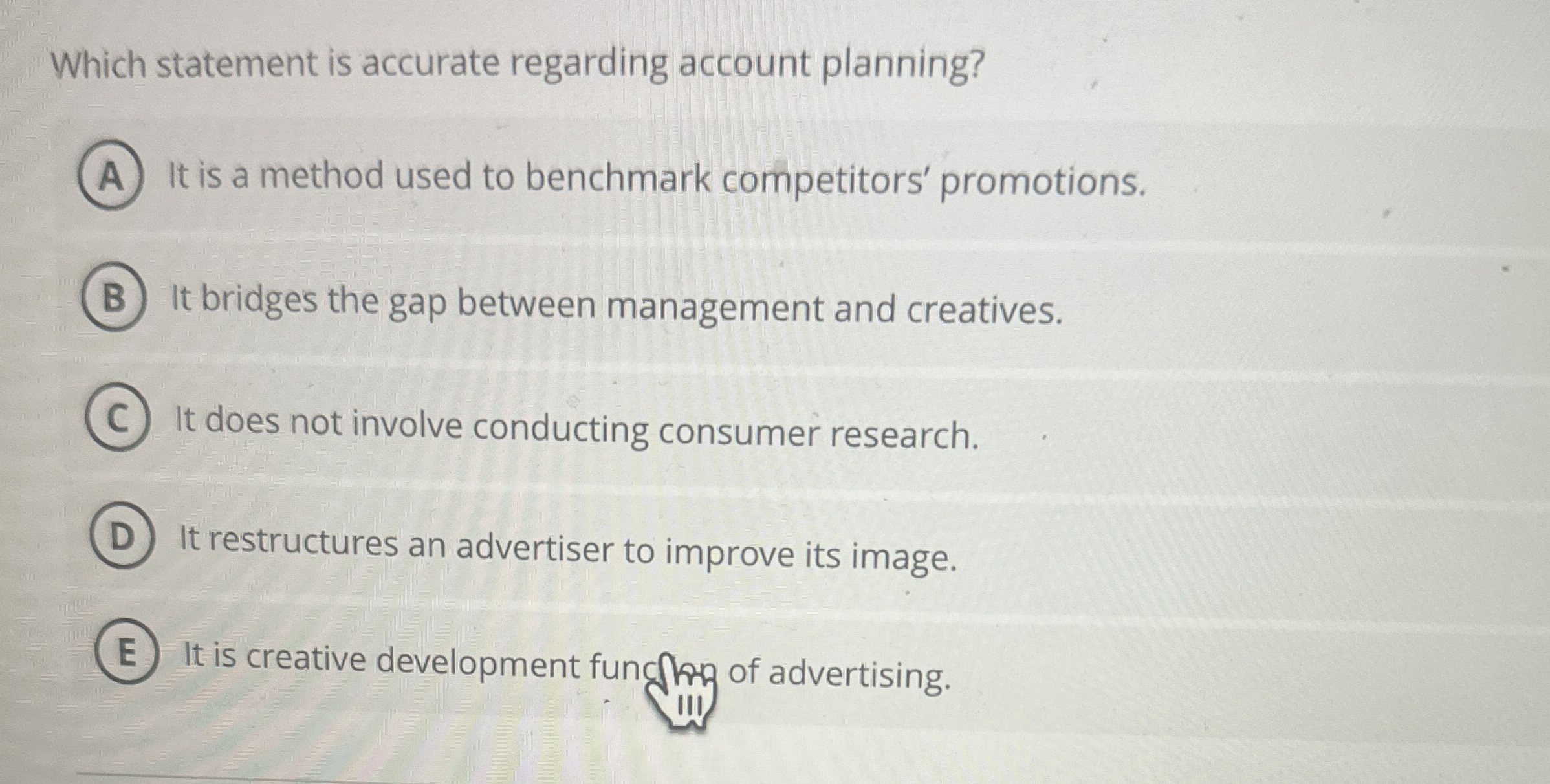  Which statement is accurate regarding account planning? It is a method