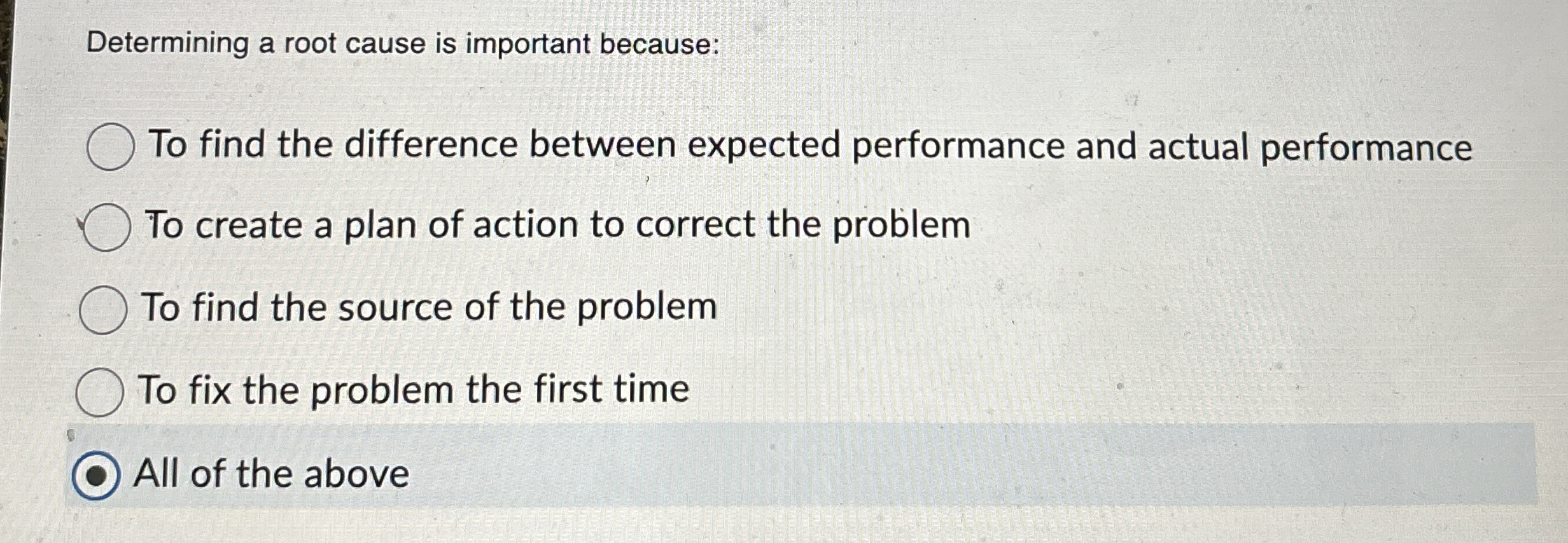  Determining a root cause is important because: To find the difference