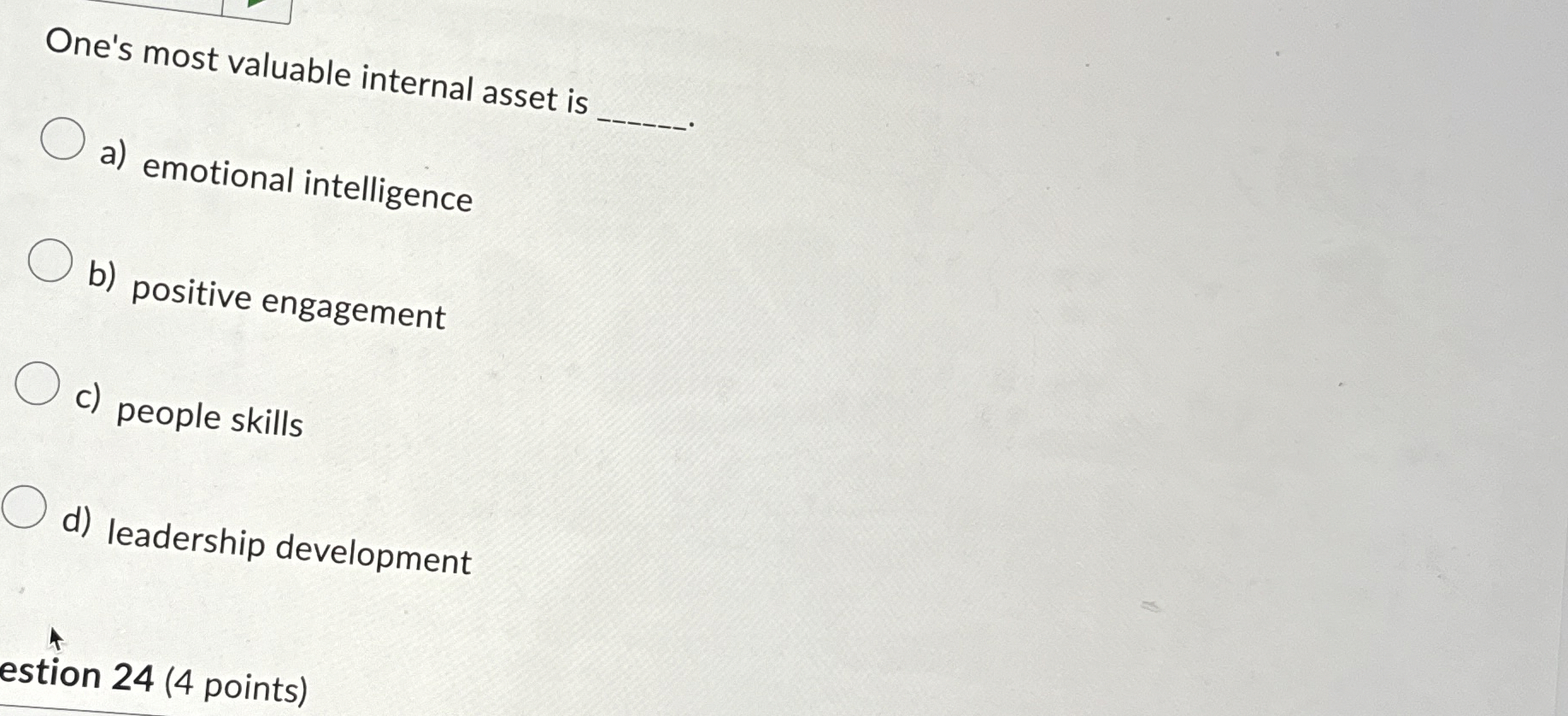  One's most valuable internal asset is q, a) emotional intelligence b)