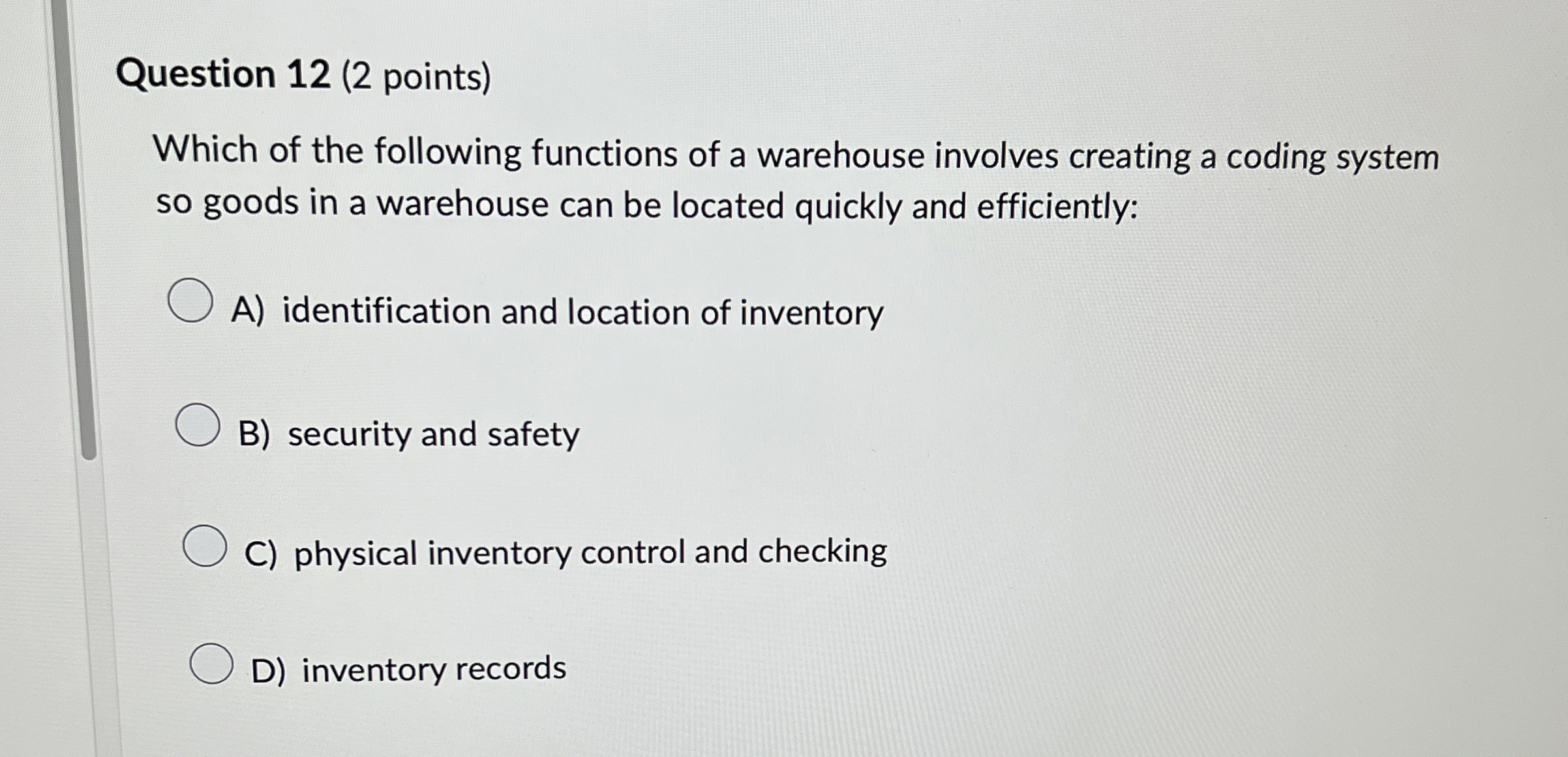  Question 12(2 points) Which of the following functions of a warehouse