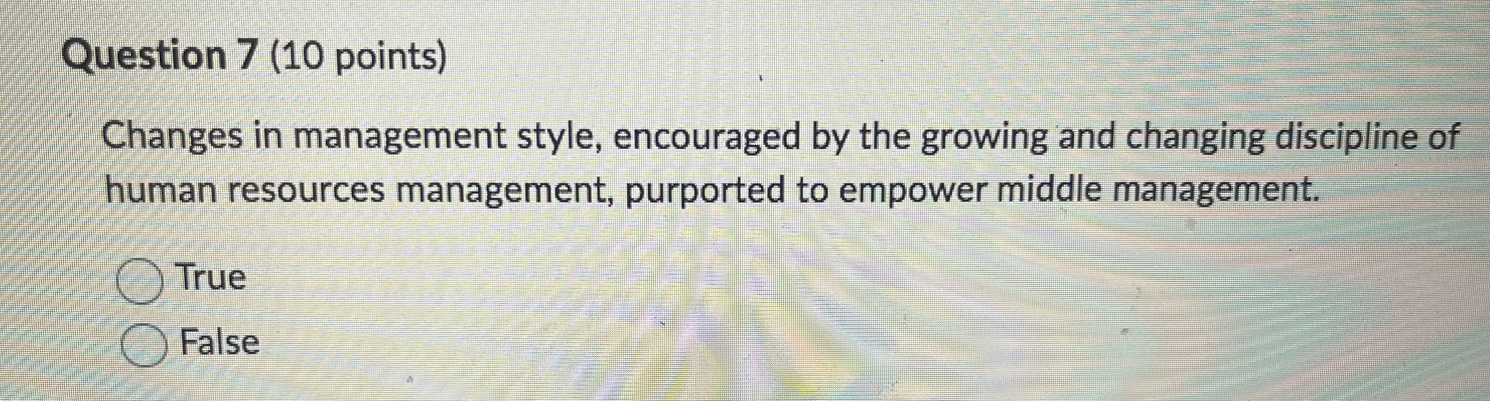  Question 7(10 points) Changes in management style, encouraged by the growing