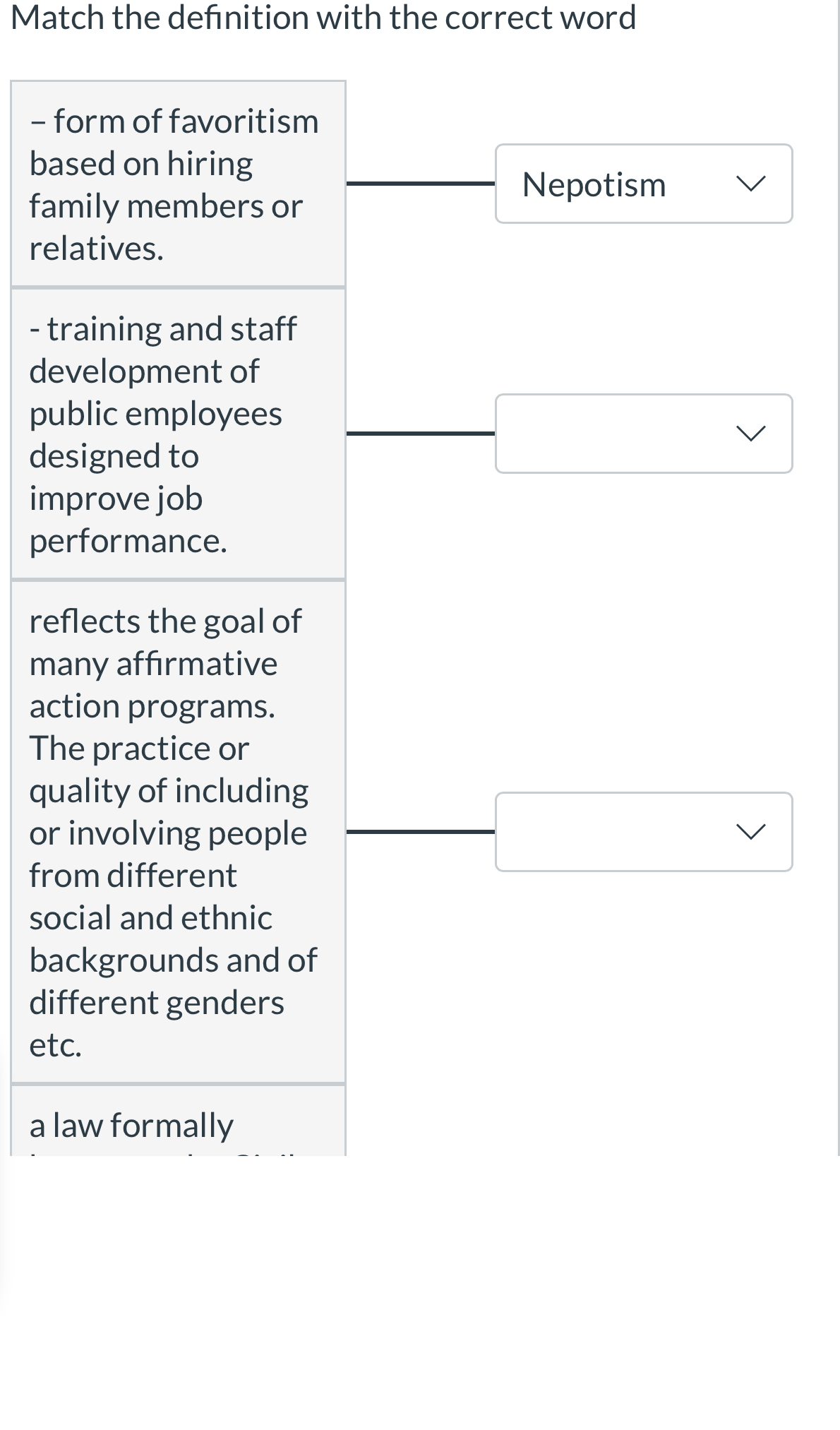  Match the definition with the correct word \table[[- form of favoritism],[based