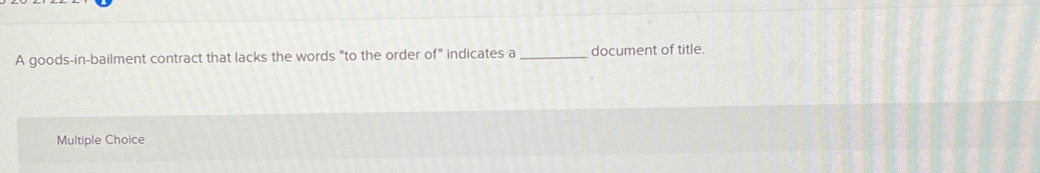  A goods-in-bailment contract that lacks the words "to the order of"